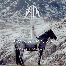 Anna Rose - Behold A Pale Horse - CD Cover