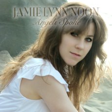 Jamie Lynn Noon - Angels Spoke - CD Cover